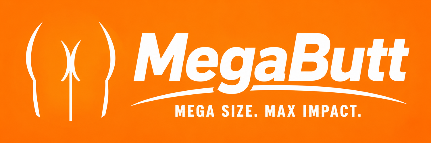 MegaButt — Mega Size. Max Impact.